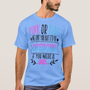 Rosa eller Blue We Kärlek You Gender Reveal Team R T Shirt