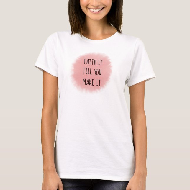 Rosa Faith It T Shirt (Framsida)