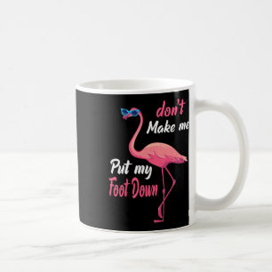 Rosa Flamingo Don39t få mig att lägga ner min fot. Kaffemugg