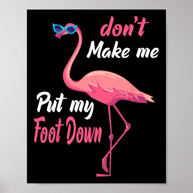 Rosa Flamingo Don39t få mig att lägga ner min fot. Poster (Framsidan)