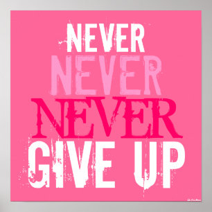 Rosa Fuchsia & White Aldrig Ge Up Art Poster