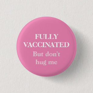 Rosa fullständigt vaccinerad, men Hug mig inte mo Knapp