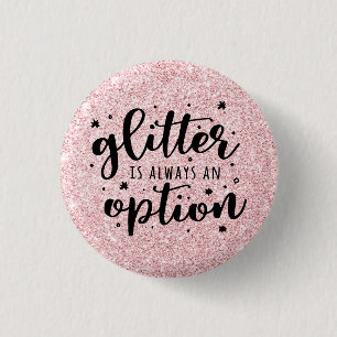 Rosa Glitter/Glitter är alltid ett alternativ Knapp