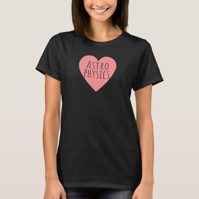 Rosa Heart Astronomical Study Scientist I Kärlek A T Shirt (Framsida)