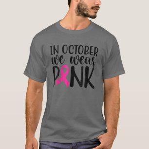 Rosa I oktober Bäror vi Rosa bröstcancer i T Shirt