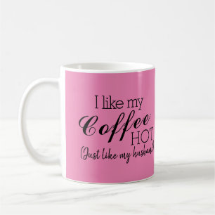 Rosa-jag gillar min kaffeHett, som min Make. Kaffemugg