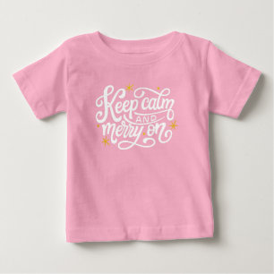 Rosa "Keep Calm and Merry On" Baby T-Shirt