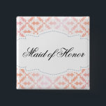 Rosa- & koralldamastmaid of honor knapp<br><div class="desc">Detta kvadrerar maid of honor knäppas särdrag en vintagelook med en urblekt rosa,  och korallbakgrund och en ljus damast överdrar. För vit en ram swirly med ett ljust - den gråa gränsen presenterar anpassadetext.</div>
