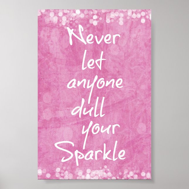 Rosa Låt aldrig någon dumpa din gnistra offert Poster (Framsidan)