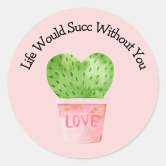 Rosa Life skulle Sucera utan att du Cactus Sticker Runt Klistermärke