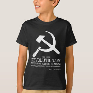 Rosa Luxemburg Quote - Socialdemokrat& kommuni T Shirt