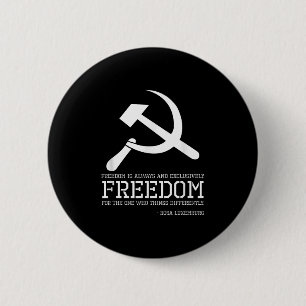 Rosa Luxemburgs citat om frihet - marxism & så Knapp