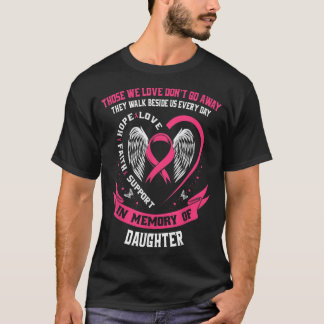 Rosa Memorial Gifts förlust av dotterbröstcancer T Shirt