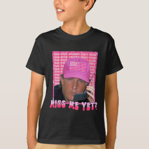 Rosa Miss Me ännu fin Trump 2024 Shirt Women Girl T