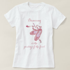 Rosa Pointe Shoes Poetry Ballet Dance T Shirt