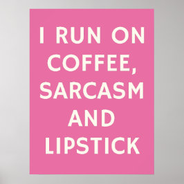 Rosa Poster: I Springa om kaffe, Sarcasm och läpps Poster