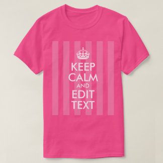 Rosa randig vit Keep Calm och redigera text T Shirt