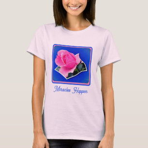 Rosa Rosenknopp Flower-Out Miracles Inspirational T Shirt