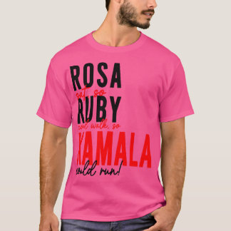 Rosa Ruby Kamala TShirt T Shirt