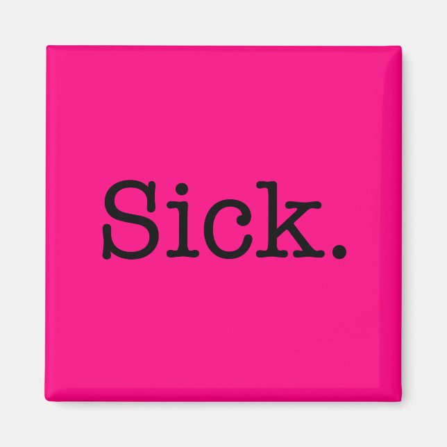 Rosa Sick Slang Quote Magnet (Framsidan)