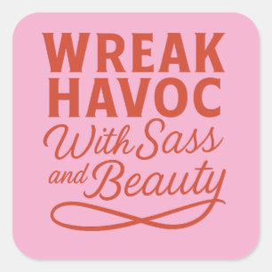 Rosa Snarky Wreak Havoc med Sass & Beauty Sticker Fyrkantigt Klistermärke