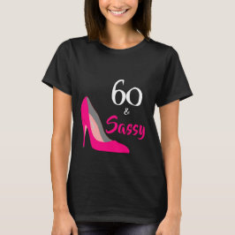 Rosa Stiletto 60 och Sassy 60 Birthday T Shirt