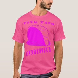 Rosa Taco Connoisseur Novelty För manar och Kvinno T Shirt