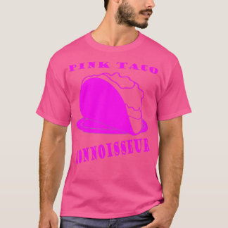 Rosa Taco Connoisseur Novelty För manar och Kvinno T Shirt