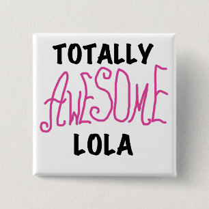 Rosa Totally Fantastisk Lola T-shirts och presente Knapp