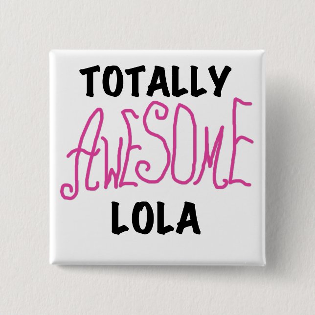 Rosa Totally Fantastisk Lola T-shirts och presente Knapp (Framsida)