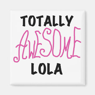 Rosa Totally Fantastisk Lola T-shirts och presente Magnet