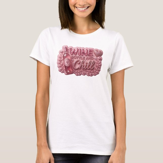 Rosa VINFLASKA OCH CHILL Designerkonst T Shirt (Framsida)