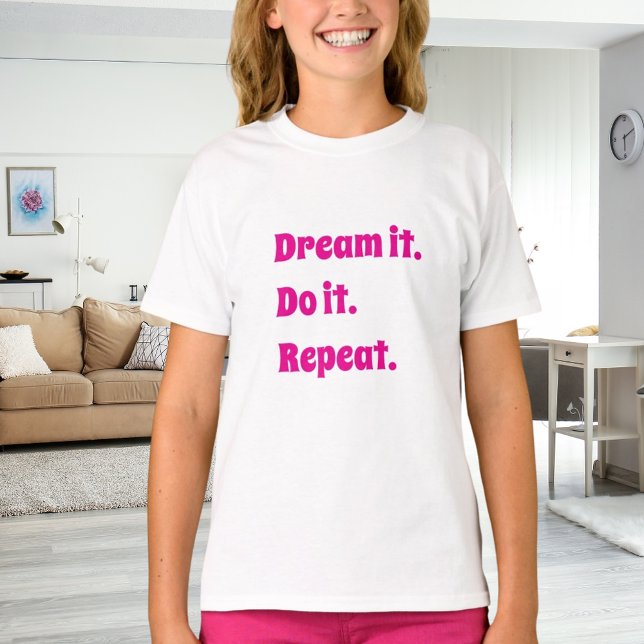 Rosa vit inspirerande citat dröm om det gör det t shirt (Skapare uppladdad)