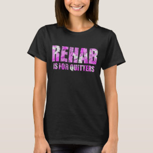 RosakamouflageRehab är för Quitters Tee