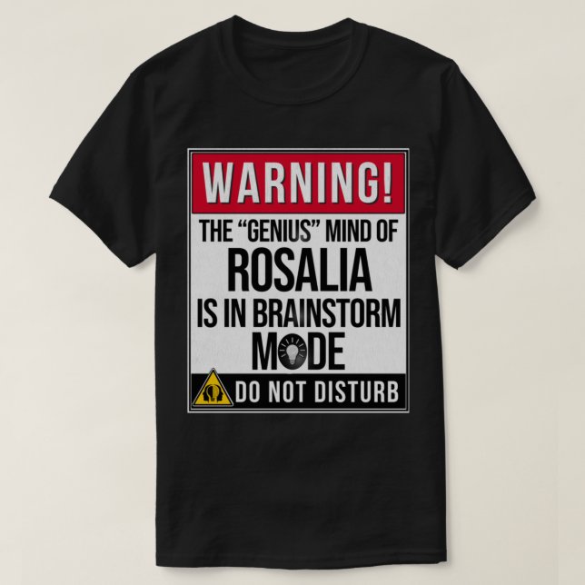 Rosalia Namn - varning till Genius-minden i Rosali T Shirt (Design framsida)