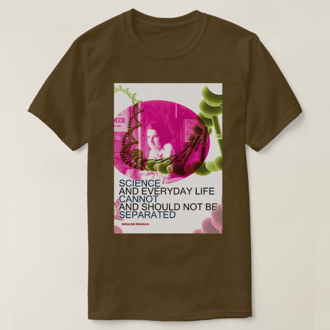 Rosalind Franklin Inspirational Quote 2 Science Ne T Shirt (Design framsida)