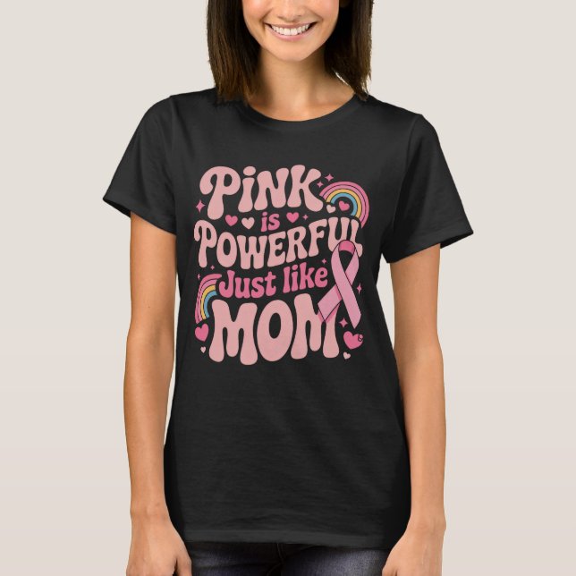 Rosan är mäktig precis som Mamma, bröstcancer T Shirt (Framsida)