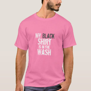 Rosan min svart skjorta är i tvätta t shirt