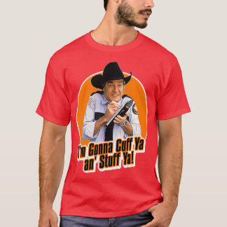 Rosco P Coltrane Cuff Ya an Saker Ya T Shirt