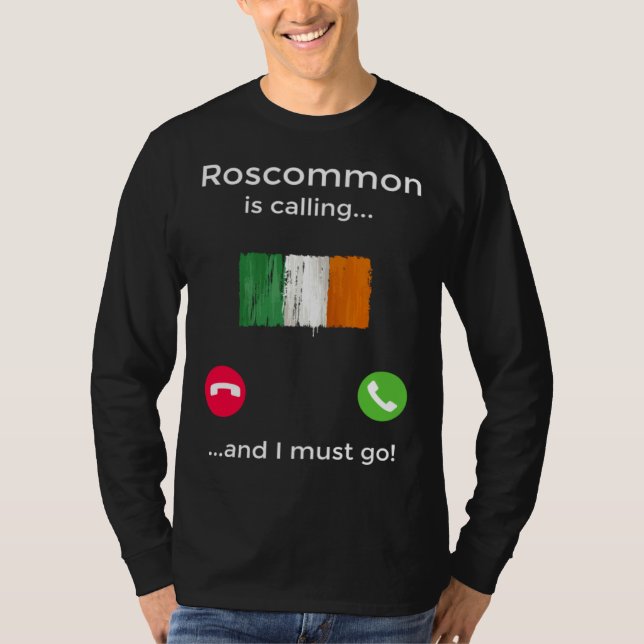 Roscommon Is Calling And I Must Go Ireland T Shirt (Framsida)