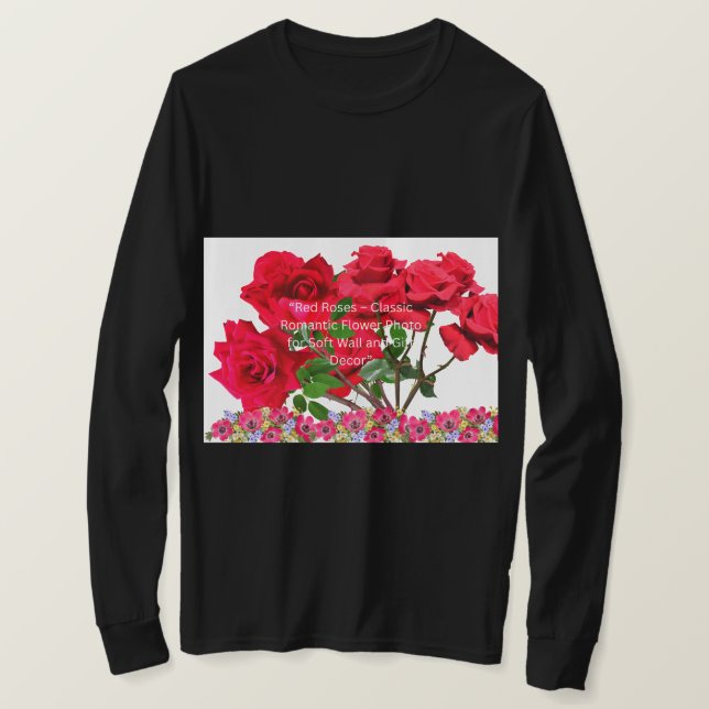 Rose Flower Natural Image - Botanical Garden  T Shirt (Design framsida)