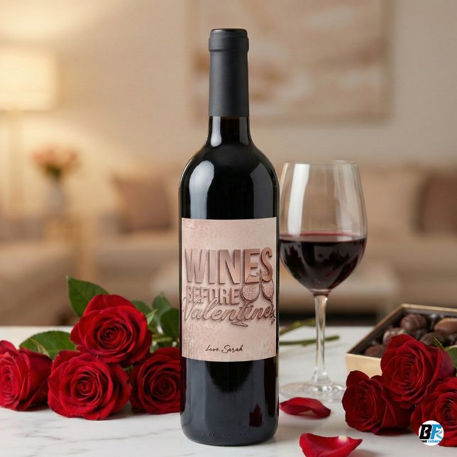 Rose Gold Wines Before Valentines Funny Galentine' Vinflaska Etikett (Skapare uppladdad)