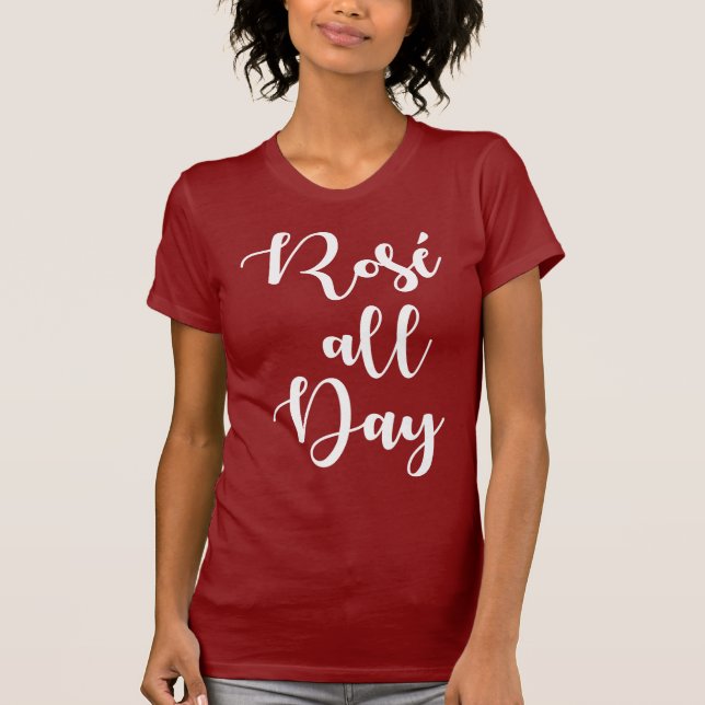 Rosé hela dagen | Maroon Färgad T-Shirt (Framsida)
