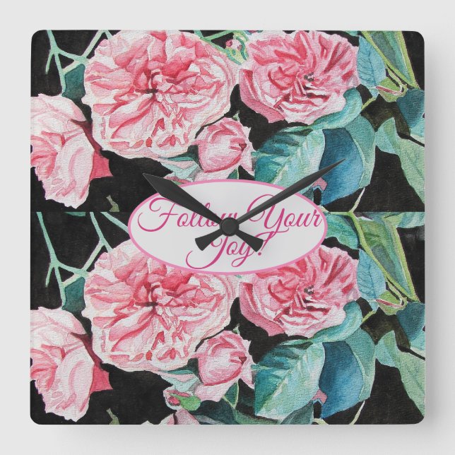 Rose Pink Roses floral Follow Your Joy Pattern Fyrkantig Klocka (Framsida)