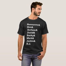 Roseanne & Dan & Darlene…, - Conner familjskjorta T Shirt