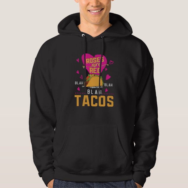 Roses Are Red Blah Blah Blah Tacos Foodie Valentin Hoodie (Framsida)