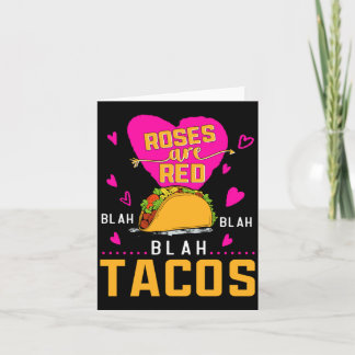 Roses Are Red Blah Blah Blah Tacos Foodie Valentin Kort