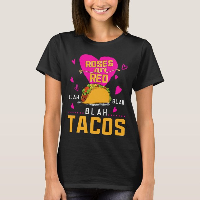 Roses Are Red Blah Blah Blah Tacos Foodie Valentin T Shirt (Framsida)