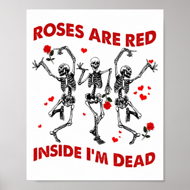 Roses Are Red Inside Im Dead Skeleton Valentines  Poster (Framsidan)