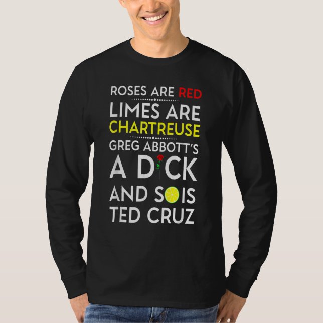 Roses Are Red Limes Are Chartreuse Greg Abbott's T Shirt (Framsida)